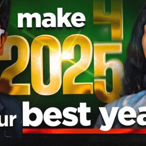 Make 2025 The BEST YEAR of Your Life [COMPLETE COURSE]